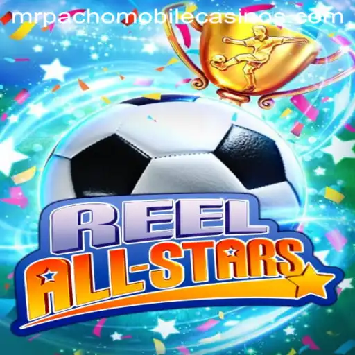 ReelAllStars: Dive into the Exciting World of MrPacho’s Gaming Universe